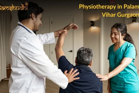 Physiotherapy in Palam Vihar Gurgaon