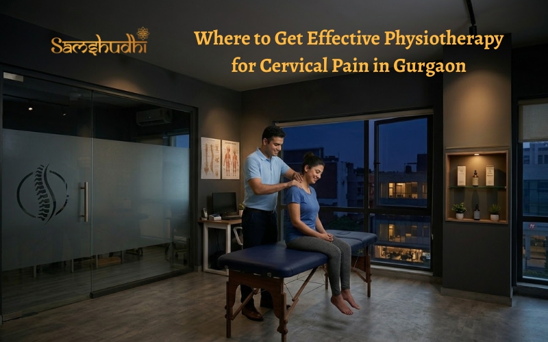 Physiotherapy for cervical pain in Gurgaon with expert therapist treating neck stiffness