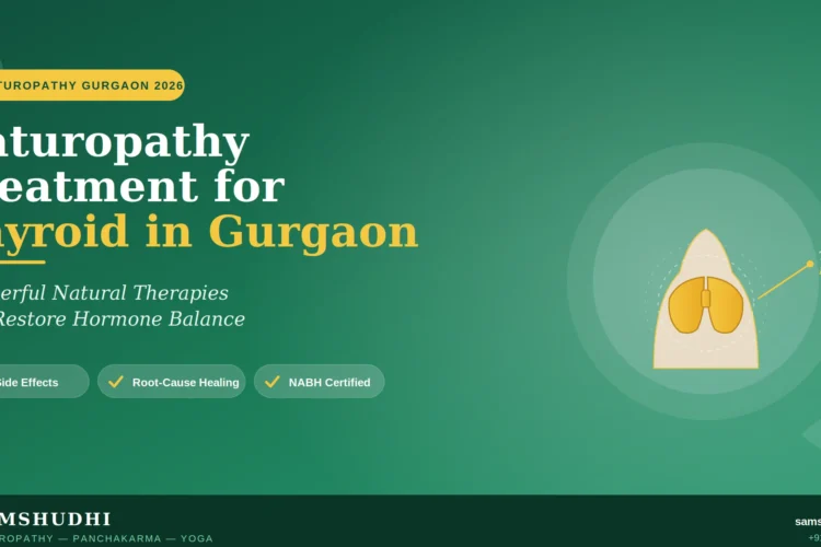 Naturopathy Treatment for Thyroid in Gurgaon at Samshudhi wellness centre