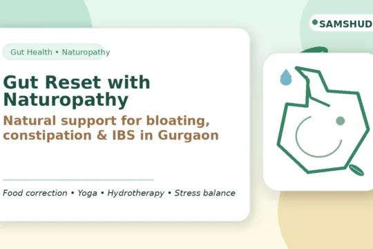 Gut Reset with Naturopathy treatment for bloating constipation and IBS in Gurgaon